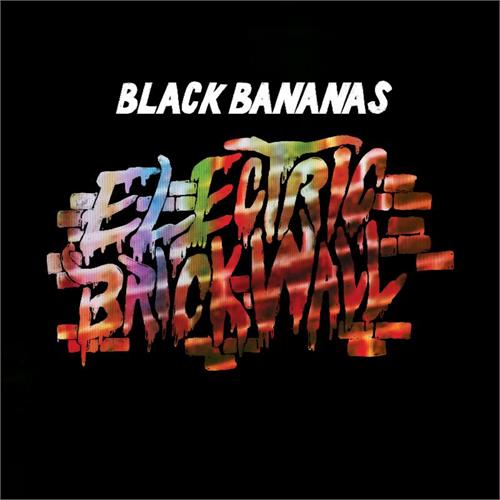 Black Bananas Electric Brick Wall (LP)